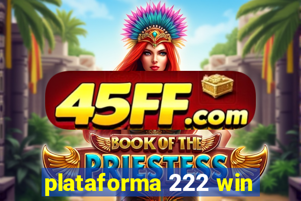 plataforma 222 win